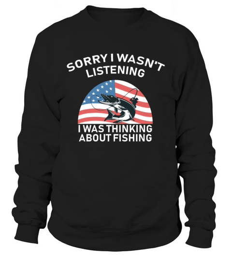 Sorry I Wasnt Listening I Was Thinking About Fish Women's Sweatshirt