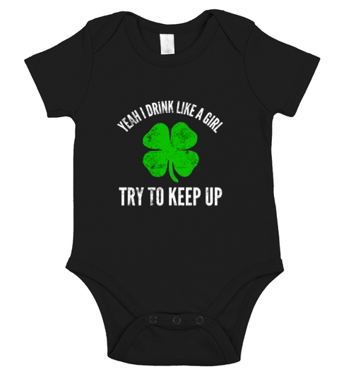 Yeah I Drink Like A Girl For Irish St PatrickS Da Short Sleeve Baby One-Piece