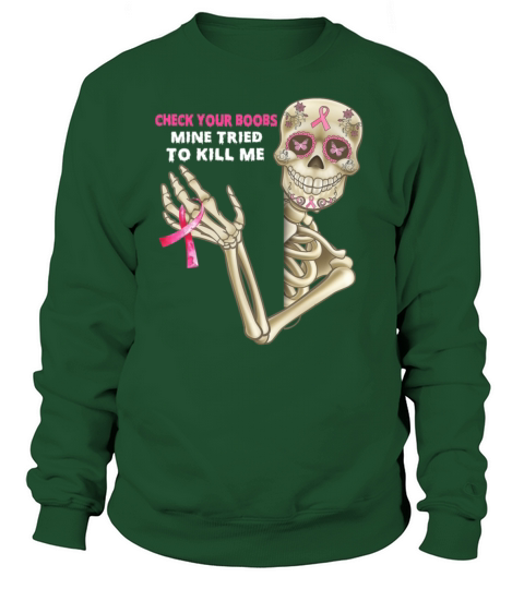 Check Your Boobs Mine Tried To Kill Me Cancer Women's Sweatshirt