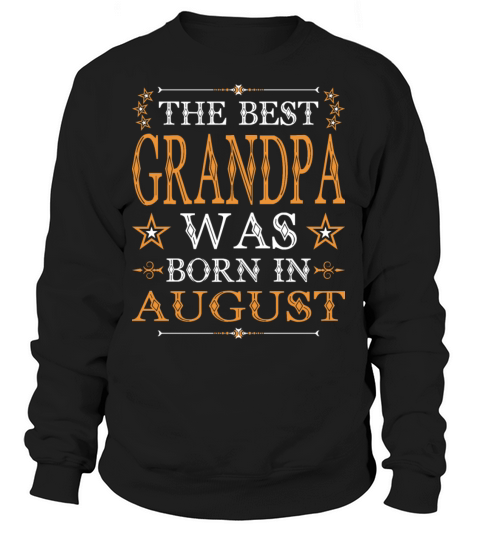 The Best Grandpa Was Born In August Women's Sweatshirt