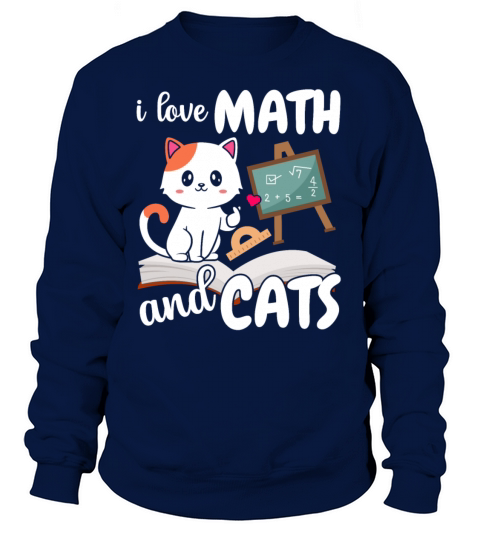 I Love Math And Cats Mathematics Women's Sweatshirt