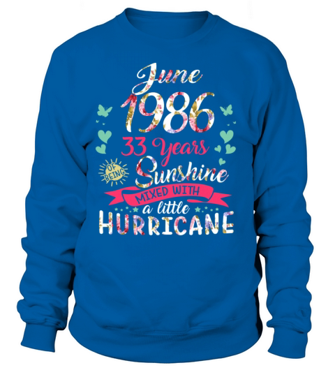 June 1986 33 years of being sunshine mix hurricane Women's Sweatshirt