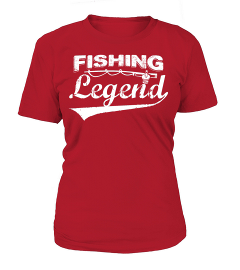 Fishing Legend Gift Fisherman Funny Quote Baiting Women's T-Shirt