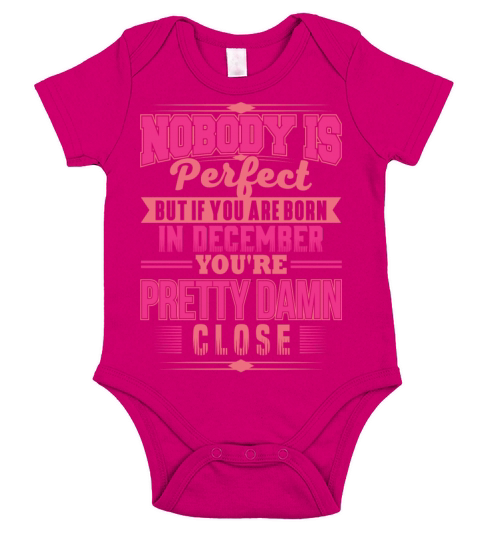 PERFECT IF BORN IN DECEMBER DECEMBER BDAY QUOTE Short Sleeve Baby One-Piece