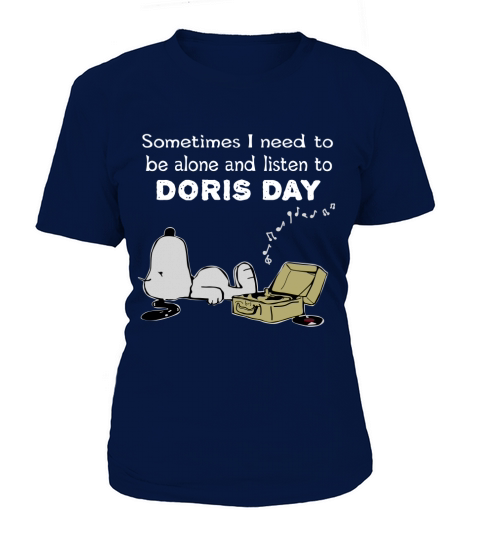 Sometimes I need to be alone and listen to Doris Day T-Shirt Woman