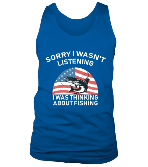 Sorry I Wasnt Listening I Was Thinking About Fish Men's Tank Top