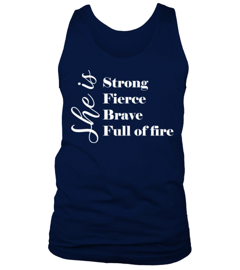 She is strong fierce brave full of fire Tank Top Unisex