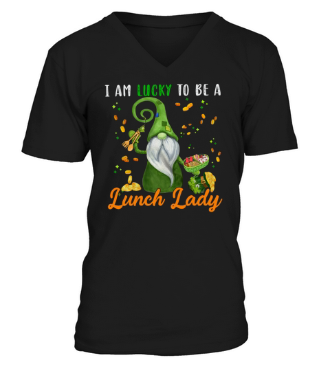 Lucky To Be A Lunch Lady Funny St Patricks Day T-S V-Neck T-shirt