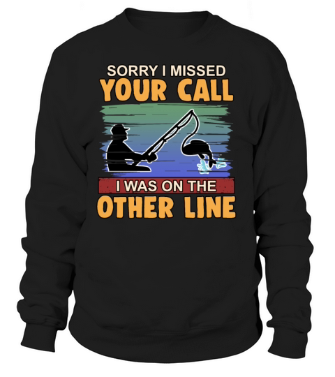 sorry I missed your call fishing hobby present Women's Sweatshirt