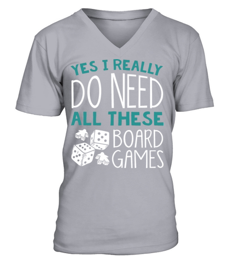 Yes I really do need all these Board games Men's V-Neck T-shirt
