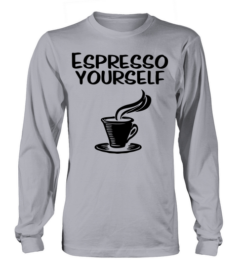 Espresso yourself Women's Long Sleeve