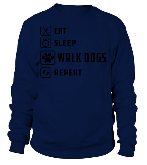 Dog Walker - Eat sleep walk dogs repeat b Women's Sweatshirt