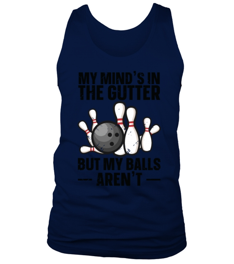 My Minds In The Gutter Bowling Bowler Men's Tank Top