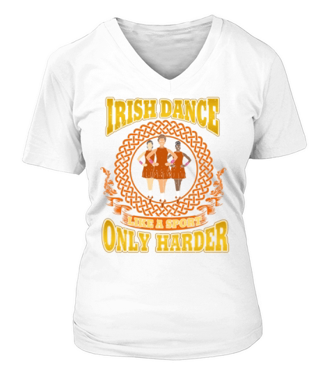 Irish Dance Like A Sport Only Harder St Patrick Da V-neck T-Shirt Woman