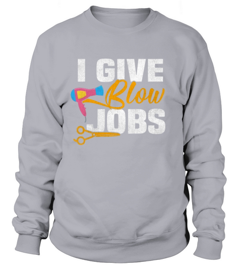 I give blow jobs Women's Sweatshirt