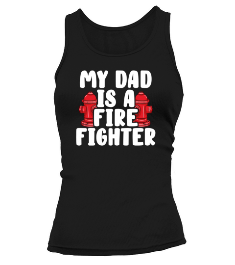 My Dad Is A Firefighter Fireman Son Daughter Gift Women's Tank Top