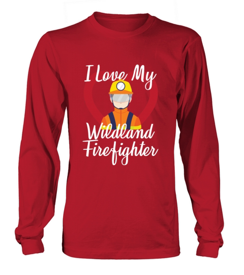 I Love My Wildland Firefighter Women's Long Sleeve