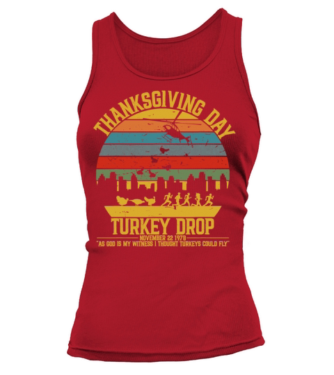 Thanksgiving Turkey Drop Shirt I Thought Turkeys Women's Tank Top