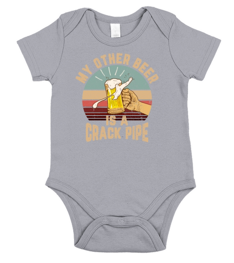 My other beer is a crack pipe Short Sleeve Baby One-Piece