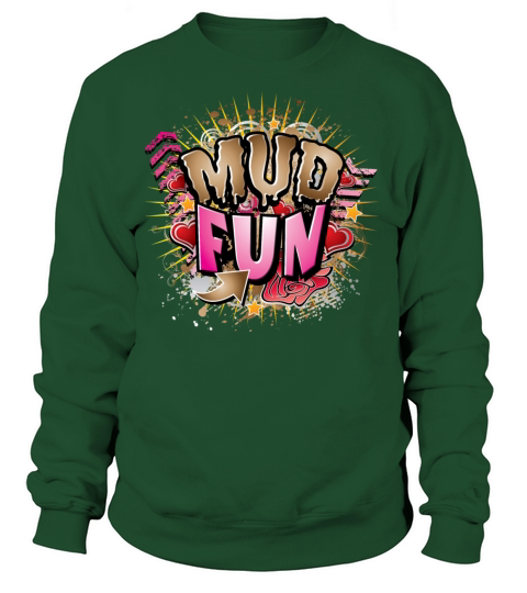 Mud Fun Girls Women's Sweatshirt