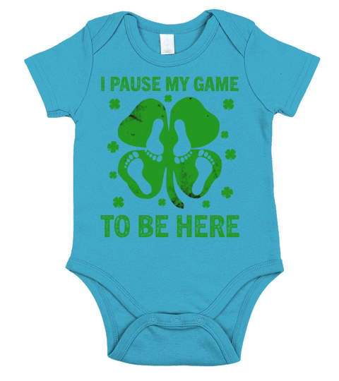 I Pause My Game To Be Here Saint Patricks Day Short Sleeve Baby One-Piece