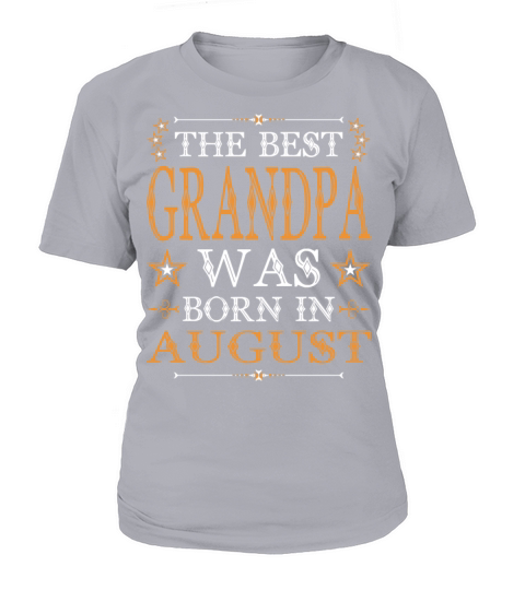 The Best Grandpa Was Born In August Women's T-Shirt