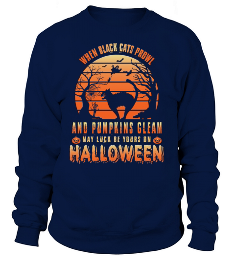 When Black Cats Prowl And Pumpkin Gleam Halloween Women's Sweatshirt