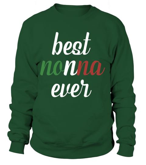 best nonna ever grandma t shirts Women's Sweatshirt