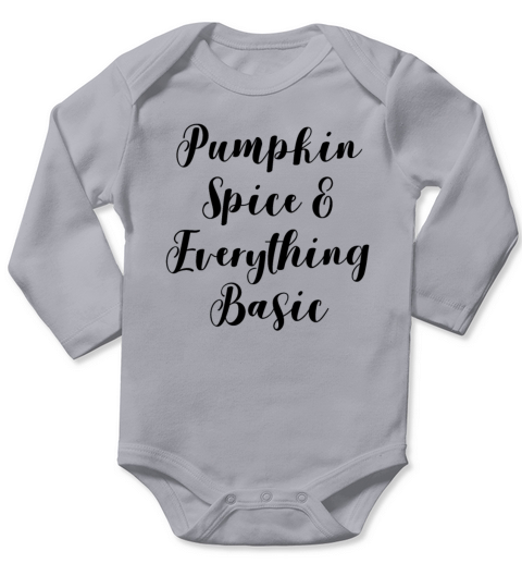 Pumpkin Spice and Everything Basci Long Sleeve Baby One-Piece