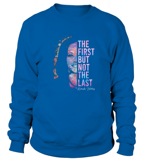 The First But Not The Last Cute Sweatshirt Unisex