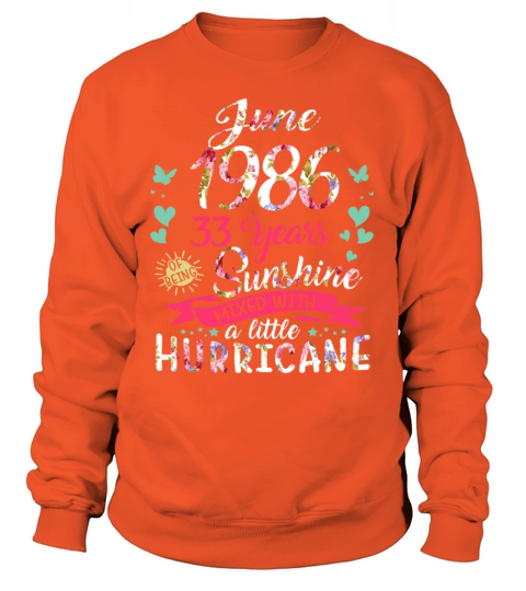 June 1986 33 years of being sunshine mix hurricane Men's Sweatshirt