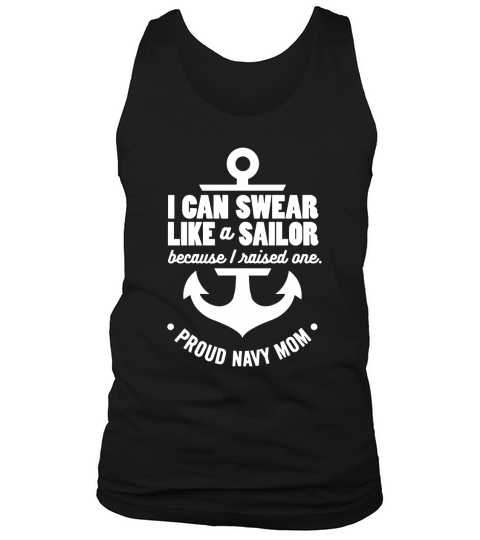 I Can Swear Like a Sailor Because I Raised One Navy Mom Tank Top Unisex
