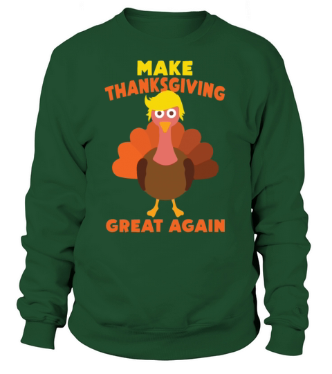 Make Thanksgiving Great Again Thanksgiving gift Women's Sweatshirt