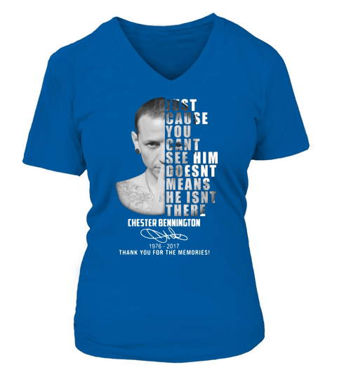 Chester Bennington Nur weil ich ihn nicht sehen kann, heißt das nicht Shirt V-neck T-Shirt Woman