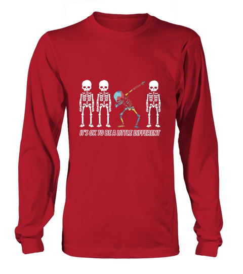 Autism Dabbing skeletons it’s ok to be a little different shirt Long sleeved Unisex