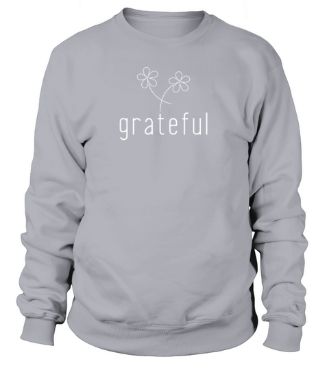 grateful Flower inspirational yoga quotes Women's Sweatshirt