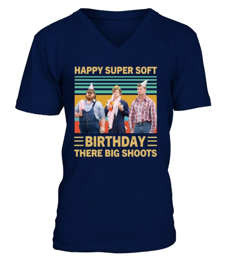 happy super soft birthday V-Neck T-shirt