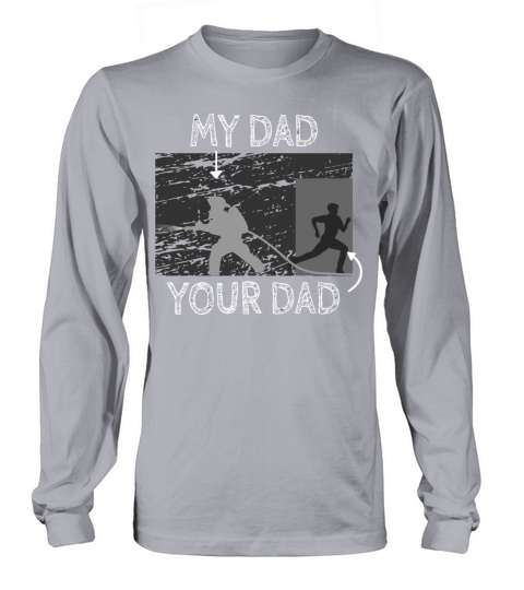 My Dad Your Dad Graphic Firefighter Proud Son Daug Women's Long Sleeve
