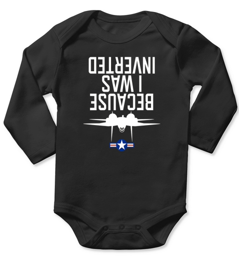 Because I Was Inverted Shirt Funny F14 Tomcat Long Sleeve Baby One-Piece