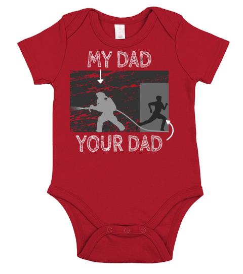 My Dad Your Dad Graphic Firefighter Proud Son Daug Short Sleeve Baby One-Piece