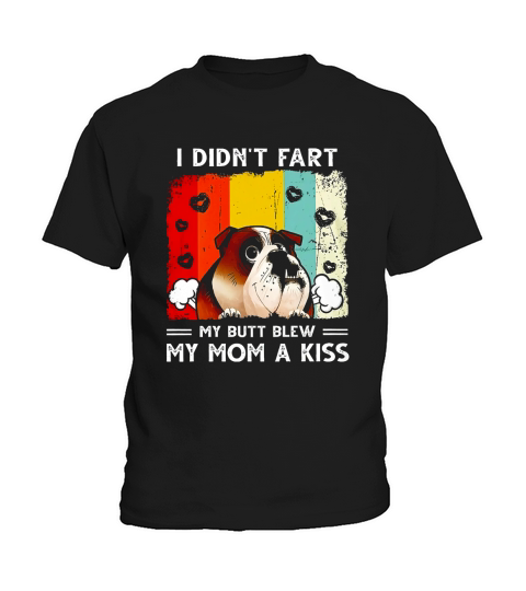 Bulldog I Didnt Fart My Bull Blew You A Kiss Vintage Kids T-Shirt