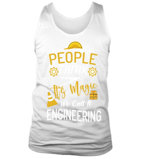 think its magic but we call it engineering cool Tank Top Unisex