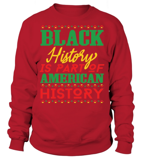Black History is Apart of American History Men's Sweatshirt