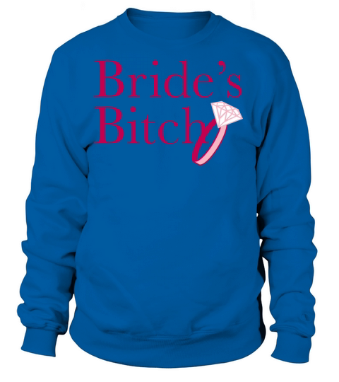 Brides Bitch Women's Sweatshirt