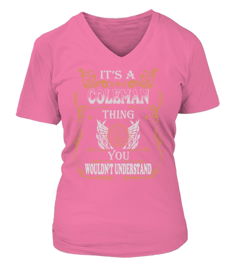 COLEMAN - Its COLEMAN thing you wouldnt understand - COLEMAN name - COLEMAN thing - COLEMAN Name Gifts - birthday gifts for COLEMAN - COLEMAN Shirts - COLEMAN T-shirt - Best Sellers V-neck T-Shirt Woman