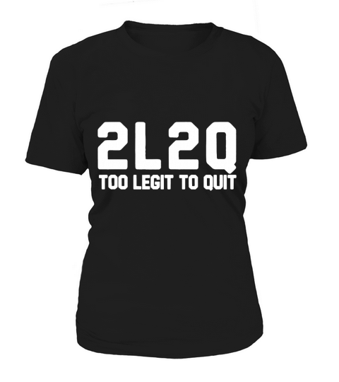 Too Legit Too Quit T-Shirt Women's T-Shirt