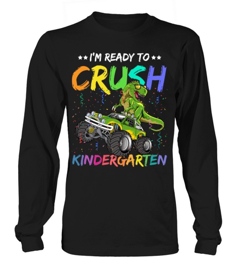 I m Ready To Crush kindergarten dinosur T Rex Men's Long Sleeve