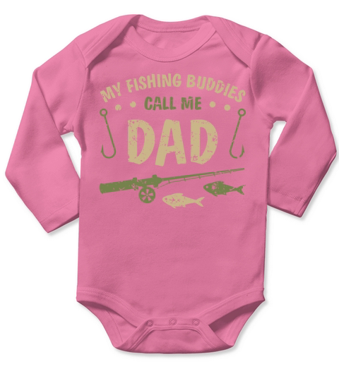 My Fishing Buddies Call Me Dad Father Day Birthday Long Sleeve Baby One-Piece