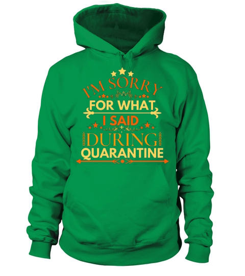 IM SORRY FOR WHAT I SAID DURING QUARANTINE Women's Hoodie