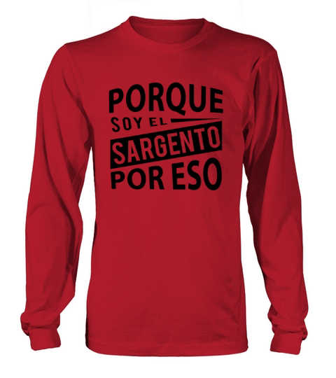 Spanish Military Sargento Porque Sargento por eso Men's Long Sleeve